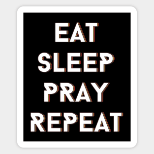 Eat Sleep Pray Repeat | Christian Magnet